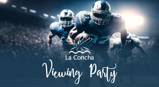 Super Bowl viewing event at la concha resort